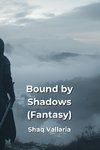 Bound by Shadows (Fantasy)