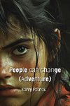 People can change ( Adventure)