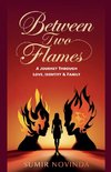 Between Two Flames