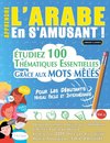 APPRENDRE L'ARABE EN S'AMUSANT - POUR LES DÉBUTANTS