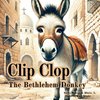 Clip Clop The Bethlehem Donkey