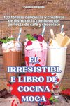 EL IRRESISTIBLE LIBRO DE COCINA MOCA