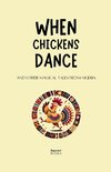 When Chickens Dance and Other Magical Tales from Nigeria