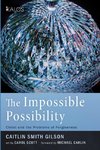 The Impossible Possibility