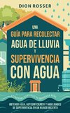 Una guía para recolectar agua de lluvia y supervivencia con agua