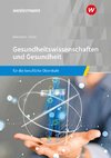 Gesundheitswissenschaften und Gesundheit. für die berufliche Oberstufe Schulbuch