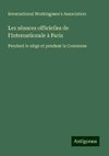 Les séances officielles de l'Internationale à Paris