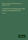 L'histoire de France depuis les temps les plus reculés jusqu'en 1789