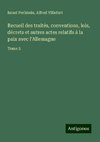 Recueil des traités, conventions, lois, décrets et autres actes relatifs à la paix avec l'Allemagne