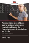 Perceptions des élèves sur la préparation aux mathématiques de l'enseignement supérieur au lycée