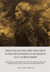 Der Kaukasus im Griff der Zaren: Russlands Eroberung Georgiens im 19. Jahrhundert