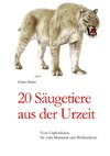 20 Säugetiere aus der Urzeit