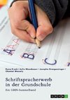 Schriftspracherwerb in der Grundschule. Welche Herausforderungen und Fördermöglichkeiten gibt es?