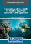 Technological Advancements for Deep Sea Ecosystem Conservation and Exploration