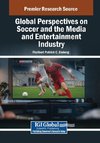 Global Perspectives on Soccer and the Media and Entertainment Industry