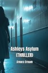 Ashleys Asylum  (THRILLER)