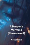 A Dragon's Mermaid (Paranormal)