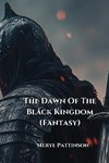 The Dawn Of The Black Kingdom (Fantasy)