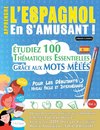 APPRENDRE L'ESPAGNOL EN S'AMUSANT - POUR LES DÉBUTANTS