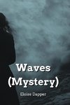 Waves (Mystery)