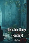 Invisible Things (Fantasy)