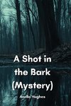 A Shot in the Bark (Mystery)