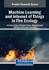 Machine Learning and Internet of Things in Fire Ecology