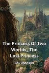 The Princess Of Two Worlds_ The Lost Princess