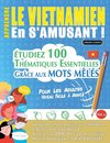 APPRENDRE LE VIETNAMIEN EN S'AMUSANT - POUR LES ADULTES