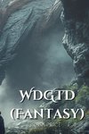 WDGTD (Fantasy)