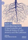 Roots of Underdevelopment