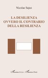 La desilienza ovvero il contrario della resilienza