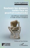 Soutenir les mineurs isolés face au psychotraumatisme