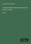 Le questionnaire annoté du code civil du Bas-Canada