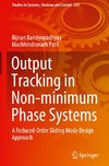 Output Tracking in Non-minimum Phase Systems