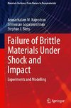 Failure of Brittle Materials Under Shock and Impact