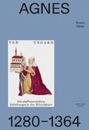 Agnes von Ungarn 1280-1364