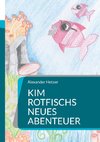 Kim Rotfischs neues Abenteuer