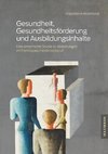 Gesundheit, Gesundheitsförderung und Ausbildungsinhalte