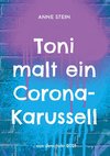 Toni malt ein Corona-Karussell