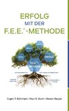 Erfolg mit der F.E.E.-Methode