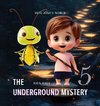 The Underground Mystery