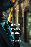 Trained For  Sin (MAFIA)