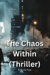 The Chaos Within (THRILLER)