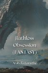 Ruthless Obsession (FANTASY)