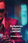 My Mysterious Billionaire (MYSTERY)