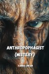 Anthropophagist (Mistery)