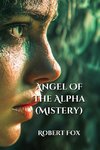 Angel Of The Alpha  (Mystery)