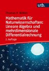 Mathematik für Naturwissenschaften: Lineare Algebra und mehrdimensionale Differentialrechnung