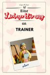 Eine Liebeserklärung an Trainer